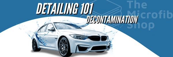 Detailing Basics: Chapter 1 Decontamination